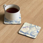 proud to serve coaster