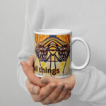 to you are all things mug / ARTIST: Yolanda Barreto / YB Boricua Art LLC