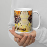 to you are all things mug / ARTIST: Yolanda Barreto / YB Boricua Art LLC