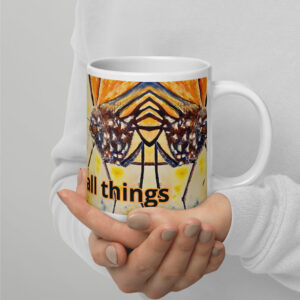 to you are all things mug / ARTIST: Yolanda Barreto / YB Boricua Art LLC